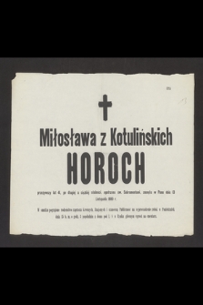 Mirosława z Kotulińskich Horoch przeżywszy lat 41 [...] zasnęła w Panu dnia 13 Listopada 1880 r. [...]