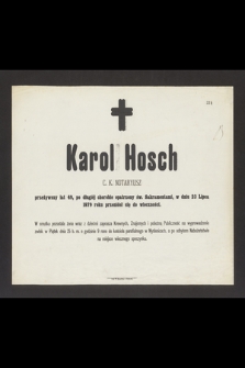 Karol Hosch c. k. notaryusz przeżywszy lat 49 [...] w dniu 23 Lipca 1879 roku przeniósł się do wieczności [...]