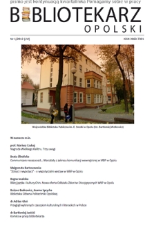 Bibliotekarz Opolski : [internetowe pismo Wojewódzkiej Biblioteki Publicznej im. Emanuela Smołki w Opolu]. [R.] 56, 2012, nr 1