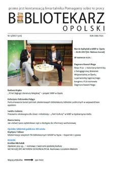 Bibliotekarz Opolski : [internetowe pismo Wojewódzkiej Biblioteki Publicznej im. Emanuela Smołki w Opolu]. [R.] 61, 2017, nr 4