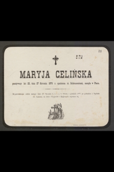 Maryja Celińska przeżywszy lat 22, dnia 27 Stycznia 1876 r. [...] zasnęła w Panu […]
