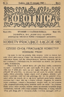 Robotnica : dodatek do „Nowego Słowa” poświęcony interesom kobiet pracujących zawodowo. R. 1, 1904, nr 2