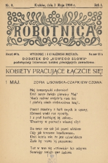 Robotnica : dodatek do „Nowego Słowa” poświęcony interesom kobiet pracujących zawodowo. R. 1, 1904, nr 9