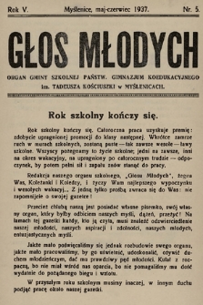 Głos Młodych : organ Gminy Szkolnej Państwowego Liceum i Gimnazjum Koedukacyjnego im. Tadeusza Kościuszki. R. 5, 1937, nr 5