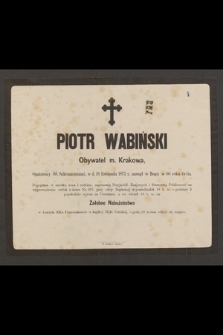 Piotr Wabiński [...] w d. 16 listopada 1872 r. [...] zasnął w Bogu w 66 roku życia