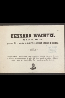 Bernard Wachtel syn kupca przeżywszy lat 23 przeniósł się [...] do wieczności