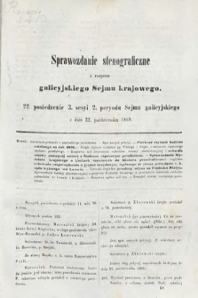 [Kadencja II, sesja III, pos. 22] Sprawozdanie Stenograficzne z Rozpraw Galicyjskiego Sejmu Krajowego. 22. Posiedzenie 3. Sesyi 2. Peryodu Sejmu Galicyjskiego