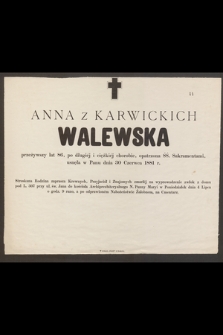 Anna z Karwickich Walewska [...] usnęła w Panu dnia 30 Czerwca 1881 r.