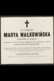 Z Cynków Marya Wałkowińska [...] zmarła dnia 19 listopada 1900 r.