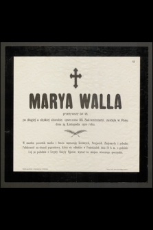 Marya Walla [...] zasnęła w Panu dnia 24 Listopada 1900 roku