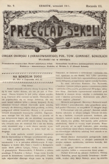 Przegląd Sokoli : organ Okręgu I (Krakowskiego) Pol. Tow. Gimnast. Sokolich. R.3, 1911, nr 9