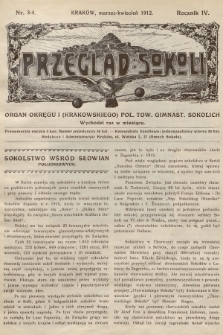 Przegląd Sokoli : organ Okręgu I (Krakowskiego) Pol. Tow. Gimnast. Sokolich. R.4, 1912, nr 3-4