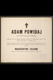 Adam Powidaj uczeń [...] przeżywszy lat 17, [...] zasnął w Panu dnia 12 Lutego 1887 r. [...]