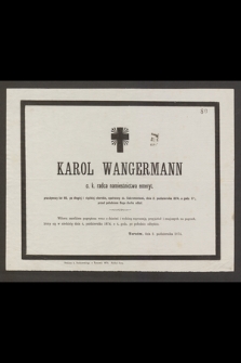 Karol Wangermann c. k. radca namiestnictwa emeryt. [...] dnia 2. października 1874 [...] Bogu oddał ducha