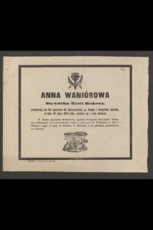 Anna Waniórowa [...] w dniu 30 Lipca 1853 roku, rozstała się z tym światem