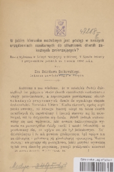 W jakim kierunku możebnym jest postęp w naszych urządzeniach sanitarnych do stłumienia chorób zakaźnych zmierzających? : rzecz wyłożona w Sekcyi medycyny publicznej V Zjazdu lekarzy i przyrodników polskich we Lwowie 1888 roku