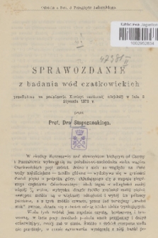 Sprawozdanie z badania wód czatkowickich przedłożone na posiedzeniu Komisyi sanitarnej miejskiej w dniu 5 stycznia 1878 r.
