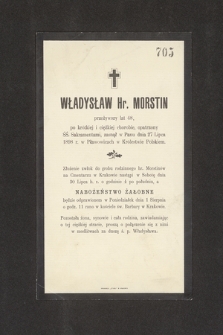 Władysław hr. Morstin [...], zasnął w Panu dnia 27 lipca 1898 r. w Pławowicach w Królestwie Polskim [...]