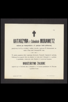 Katarzyna z Zaleskich Morawetz wdowa po maszyniście c. k. kolei północnej [...], zasnęła w Panu dnia 1 listopada 1897 roku [...]