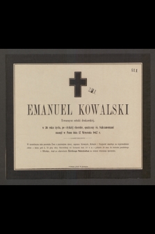 Emanuel Kowalski Towarzysz sztuki sztuki drukarskiej w 36 roku życia [...] zasnął w Panu dnia 17 Września 1867 r. [...]