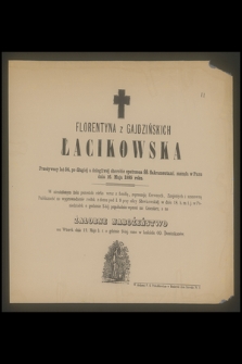 Florentyna z Gajdzińskich Łacikowska [...] zasnęła w Panu dnia 16. Maja 1885 roku