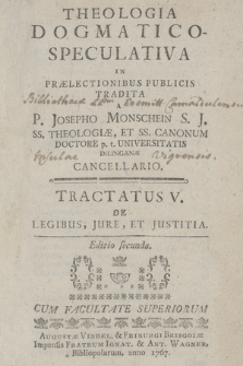 Theologia Dogmatico-Speculativa. Tractatus 5, De Legibus, Jure, Et Justitia