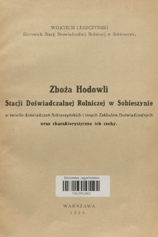 Zboża hodowli Stacji Doświadczalnej Rolniczej w Sobieszynie w świetle doświadczeń sobieszyńskich i innych zakładów doświadczalnych oraz charakterystyczne ich cechy