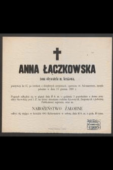 Anna Łączkowska : żona obywatela m. Krakowa, [...] zasnęła pobożnie w dniu 13 grudnia 1893 r.