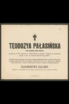 Teodozya Pałasińska córka obywatela miasta Krakowa przeżywszy lat 36 […] zasnęła w Panu we Czwartek dnia 28 Lipca 1898 r. […]