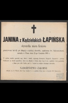 Janina z Kądzielskich Łapińska : obywatelka miasta Krakowa [...] zasnęła w Panu dnia 12-go Grudnia 1889 r.
