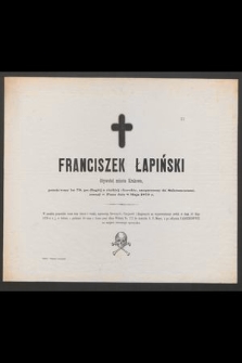 Franciszek Łapiński : Obywatel miasta Krakowa, [...] zasnął w Panu dnia 8 Maja 1879 r.
