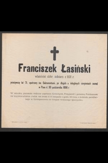 Franciszek Łasiński : właściciel dóbr, żołnierz z 1831 r. [...] zasnął w Panu d. 30 października 1886 r.