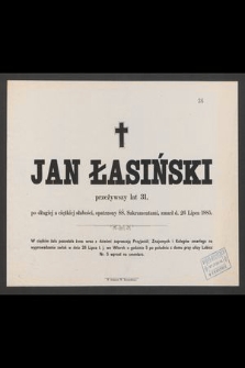 Jan Łasiński [...] zmarł d. 26 Lipca 1885