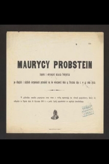 Maurycy Probstein kupiec i obywatel miasta Podgórza [...] przeniósł się do wieczności dnia 14 Stycznia 1891 r. w 47 roku życia [...]