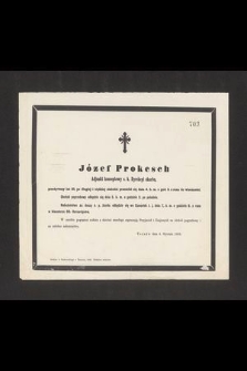 Józef Prokesch [...] przeżywszy lat 35, [...] przeniósł się dnia 4. b. m. o god. 3. z rana do wieczności [...]