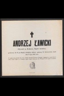 Andrzej Ławicki : Obywatel m. Krakowa, Majster rzeźniczy, [...] zmarł dnia 3 Lipca 1885 roku