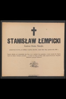 Stanisław Łempicki : Kustosz Domu Matejki, [...] zmarł dnia 21-go października 1898 r.