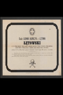 Xiądz Ludwik Ogończyk z Łętowa Łętowski : S. T. D. Biskup Joppejski, Dziekan Kapituły katedralnej krakowskiej, [...] w dniu 25 Sierpnia 1868 rozstał się z tym światem