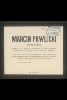 Marcin Pawlicki kupiec z Gorlic przeżywszy lat 35 […] zasnął w Panu dnia 25 b. m. […]