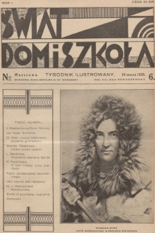 Świat, Dom i Szkoła : tygodnik ilustrowany. R.1, 1929, № 6