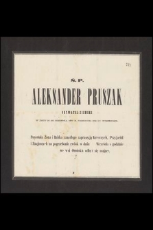 Aleksander Pruszak obywatel ziemski w dniu 18 (30) sierpnia 1873 r. przeniósł się do wieczności [...]
