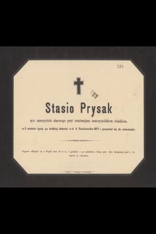 Stasio Prysak syn nauczyciela [...] w 2 wiośnie życia, [...] w d. 11 Października 1877 r. przeniósł się do wieczności […]