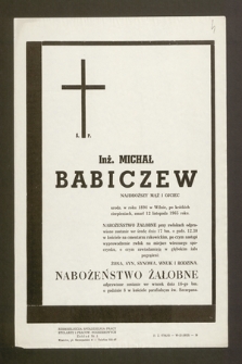 Ś.p. Inż. Michał Babiczew [...] urodz. w roku 1894 w Wilnie, po krótkich cierpieniach, zmarł 12 listopada 1965 roku [...]
