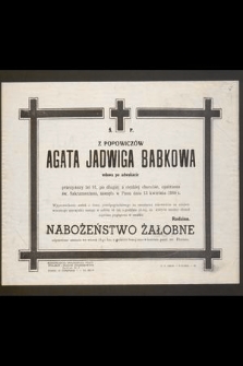 Z Popowiczów Agata Jadwiga Babkowa wdowa po adwokacie [...] zasnęła w Panu dnia 13 kwietnia 1960 r. [...]