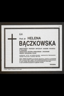 Ś.p. Prof. dr Helena Bączkowska emerytowany profesor zwyczajny Akademii Rolniczej w Krakowie [...] zasnęła w Panu dnia 6 czerwca 1995 roku [...]