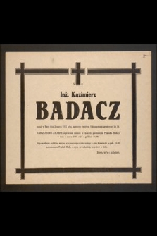 Ś.p. Inż. Kazimierz Badacz zasnął w Panu dnia 2 marca 1985 r. [...]