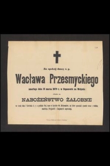Za spokój duszy ś. p. Wacława Przesmyckiego zmarłego dnia 14 marca 1879 r. [...] odbędzie się nabożeństwo żałobne [...