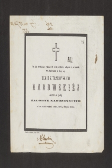 W dniu 30 Lipca [...] odbędzie się w kościele OO. Reformatów za duszę ś.p. Tekli z Trzebińsich Darowskiej dnia 24 b.m. zgasłej, żałobne nabożeństwo [...]