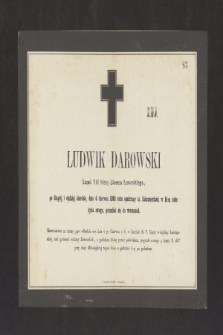 Ludwik Darowski Uczeń VIII klasy Liceum Lwowskiego [...] dnia 4 czerwca 1863 roku [...] przeniósł się do wieczności [...]