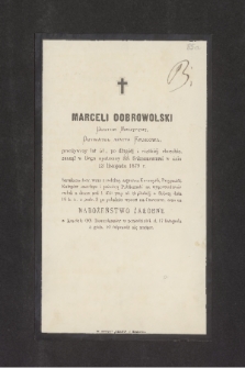 Marceli Dobrowolski Doktor Medycyny, Obywatel Miasta Krakowa [...] zasnął w Bogu opatrzony ŚŚ. Sakramentami w dniu 13 listopada 1879 r. [...]